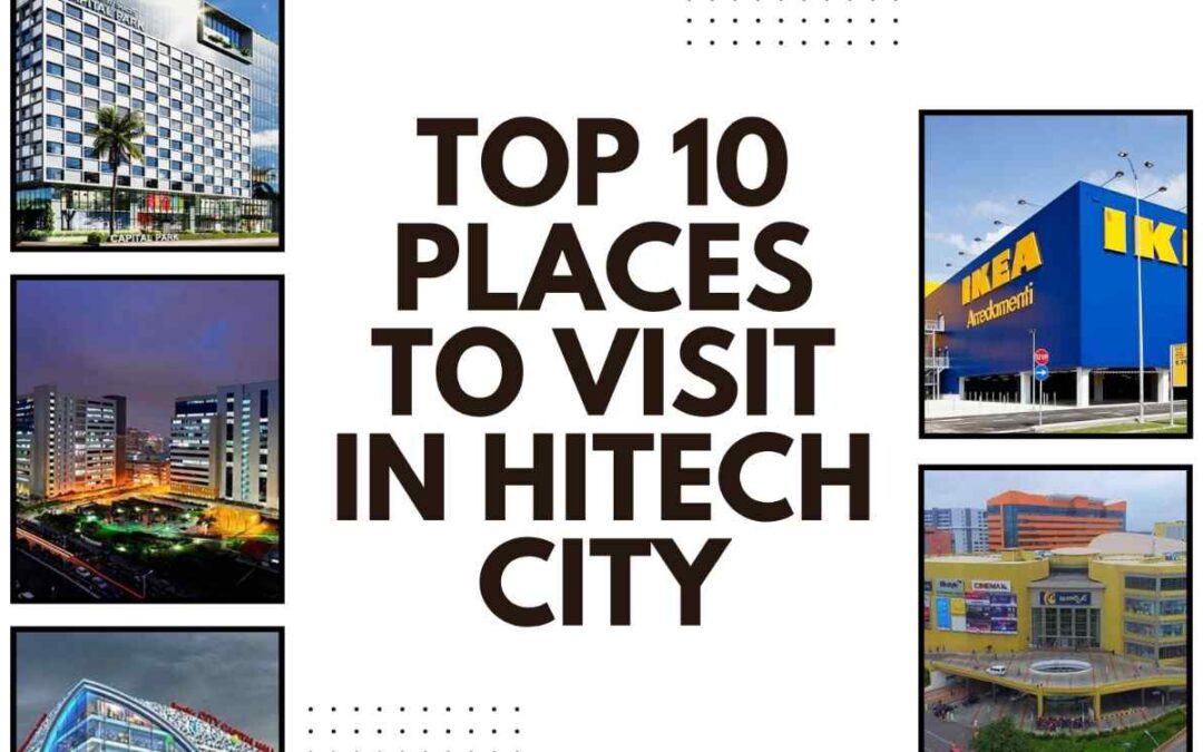 Top 10 places to visit in Hyderabad, The 10 best locations to see in Hi, Things to do at night in Hitech City, Things to do at Hitech City with your family, Hangout places near Hitech City, Places to visit in Hitech City with friends